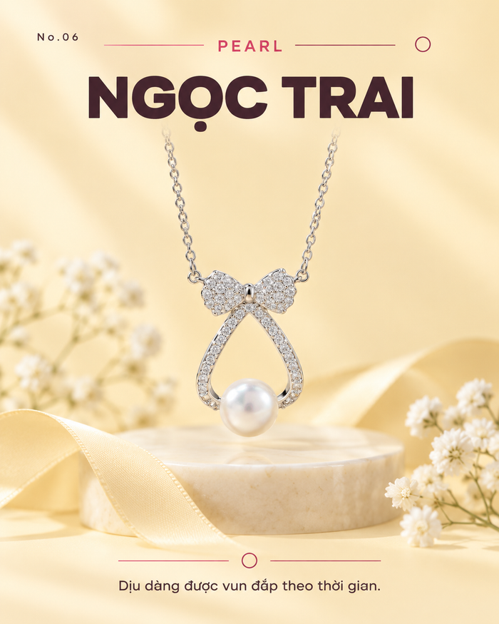 Ngọc trai – Dịu dàng được vun đắp theo thời gian.